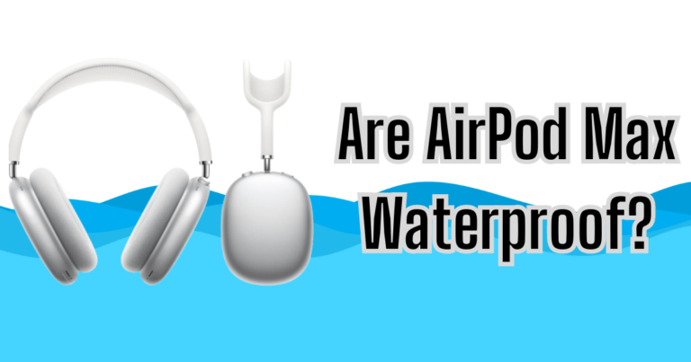 Are Airpod Max Waterproof?