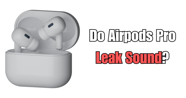 Do Airpods Pro Leak Sound?