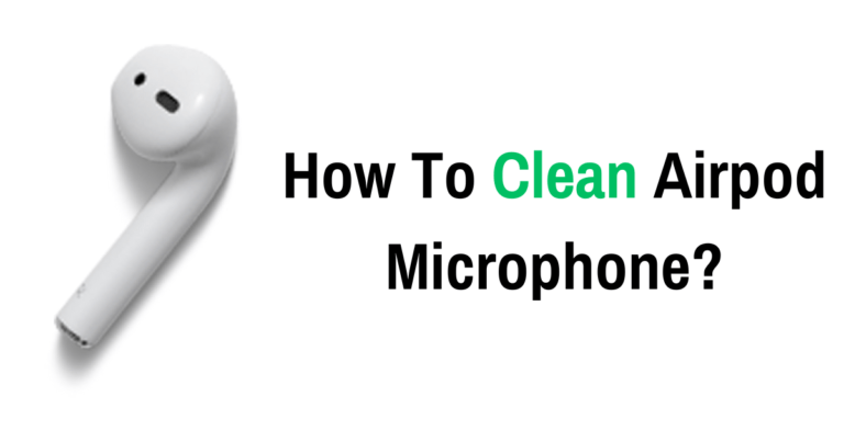 How To Clean Airpod Microphone?